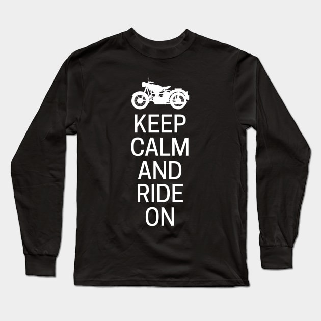 Keep Calm And Ride On Long Sleeve T-Shirt by MessageOnApparel